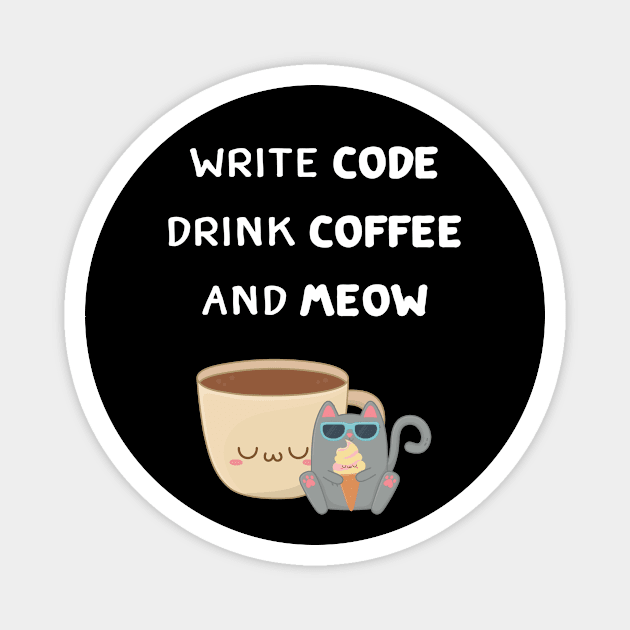 Write Code, Drink Coffee And Meow Magnet by Starry Street